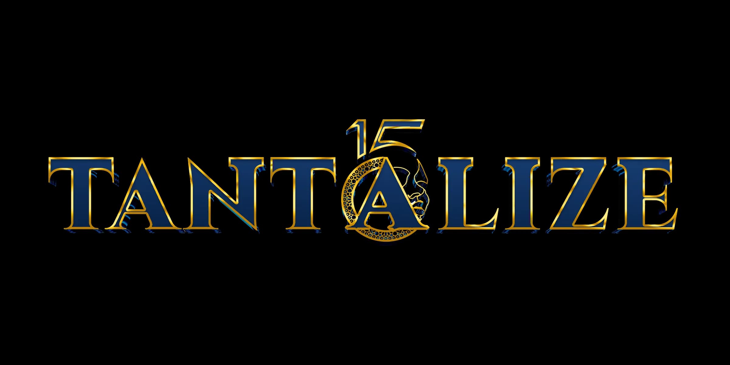 TANTALIZE 15